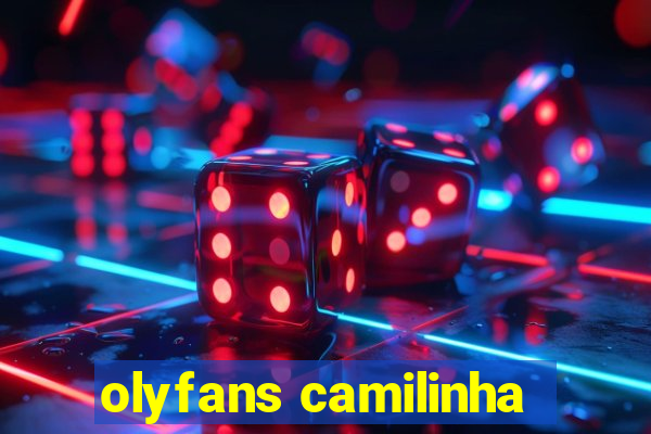 olyfans camilinha